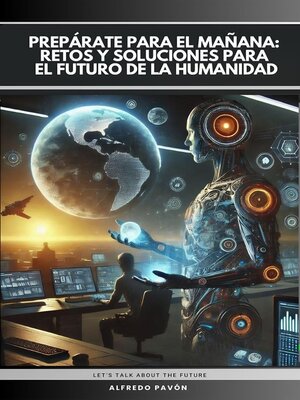 cover image of Prepárate para el Mañana Retos y Soluciones para El Futuro de la Humanidad